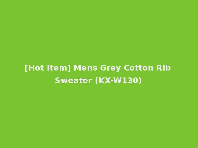 [Hot Item] Mens Grey Cotton Rib Sweater (KX-W130)