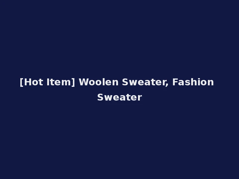 [Hot Item] Woolen Sweater, Fashion Sweater