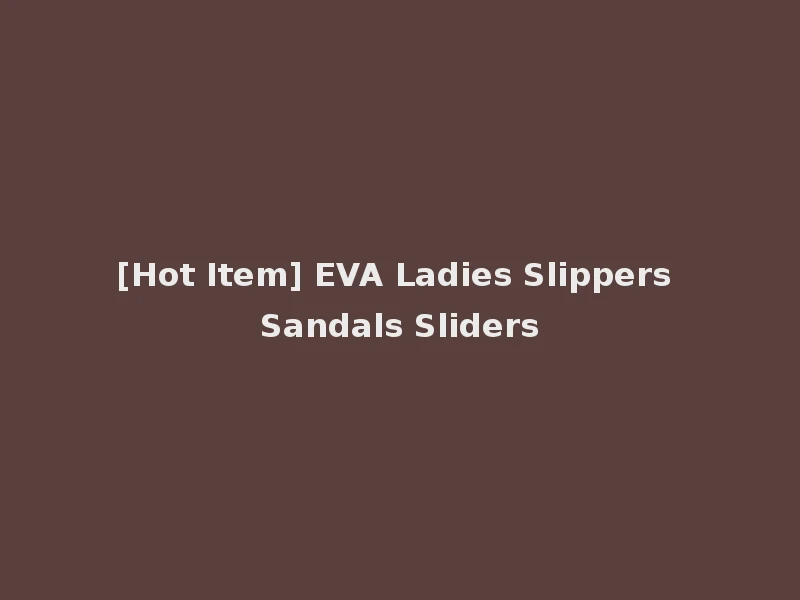 [Hot Item] EVA Ladies Slippers Sandals Sliders