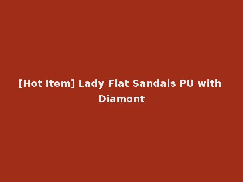 [Hot Item] Lady Flat Sandals PU with Diamont