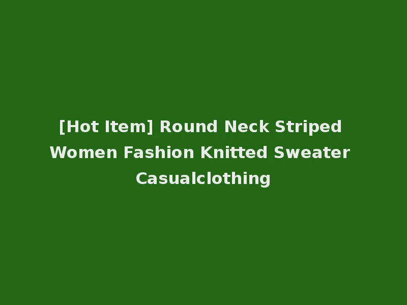 [Hot Item] Round Neck Striped Women Fashion Knitted Sweater Casualclothing