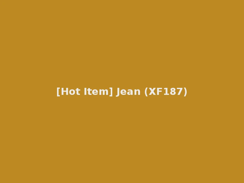[Hot Item] Jean (XF187)
