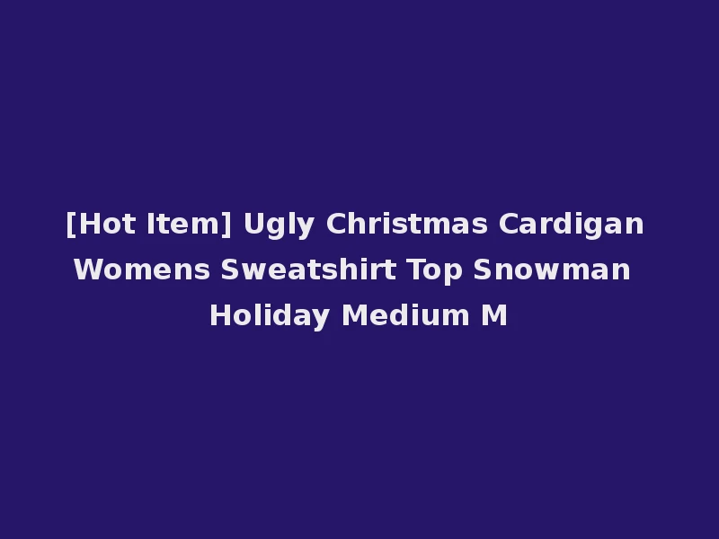 [Hot Item] Ugly Christmas Cardigan Womens Sweatshirt Top Snowman Holiday Medium M