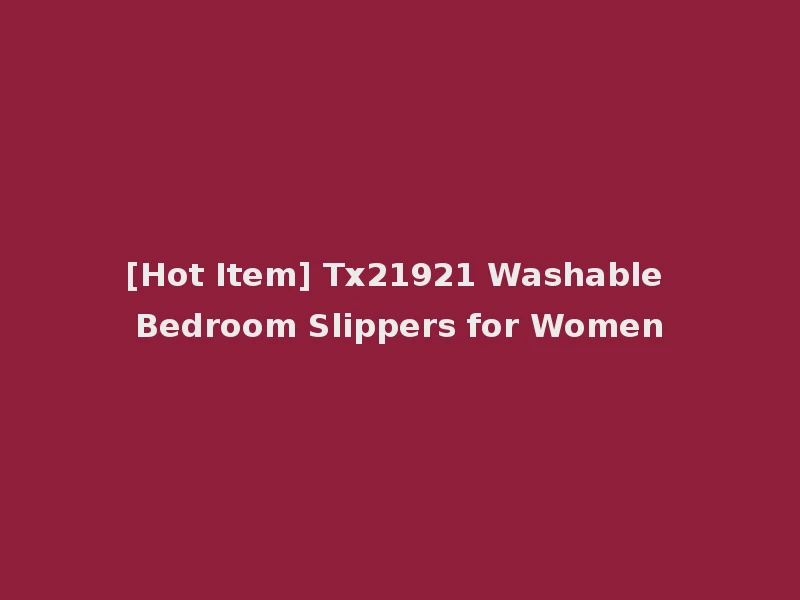 [Hot Item] Tx21921 Washable Bedroom Slippers for Women