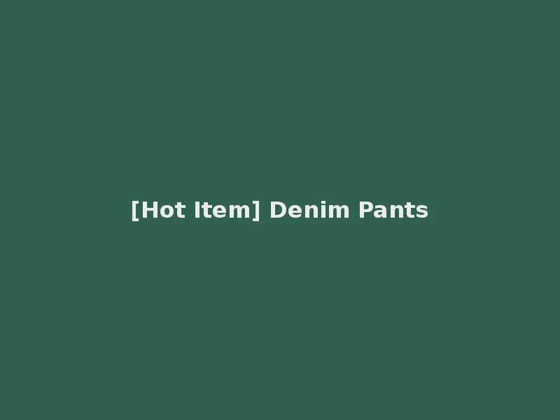[Hot Item] Denim Pants
