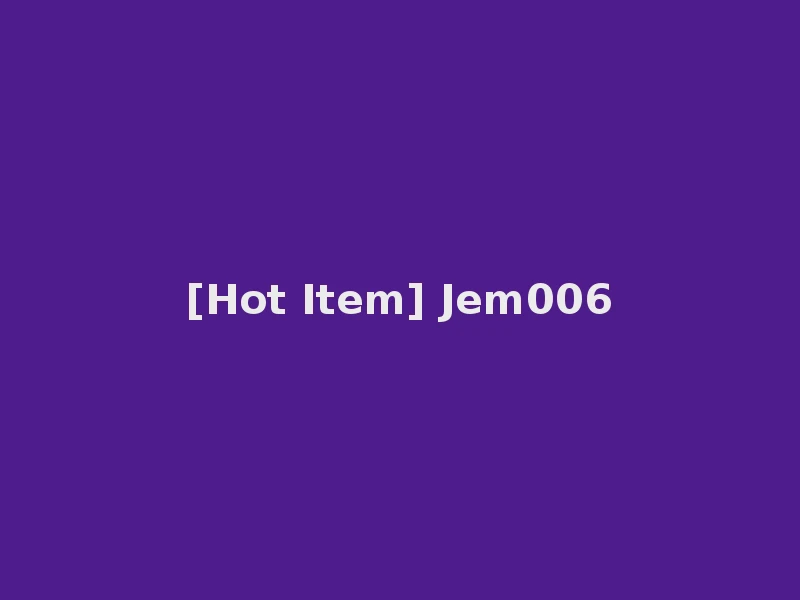 [Hot Item] Jem006