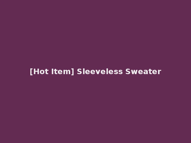 [Hot Item] Sleeveless Sweater
