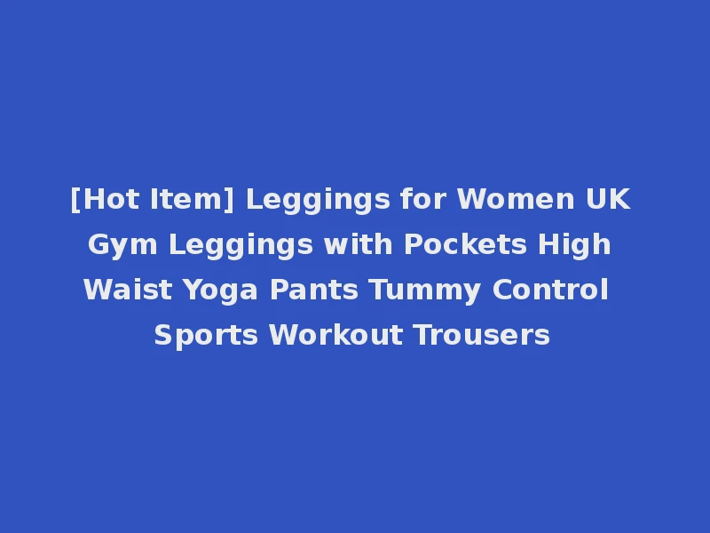 [Hot Item] Leggings for Women UK Gym Leggings with Pockets High Waist Yoga Pants Tummy Control Sports Workout Trousers