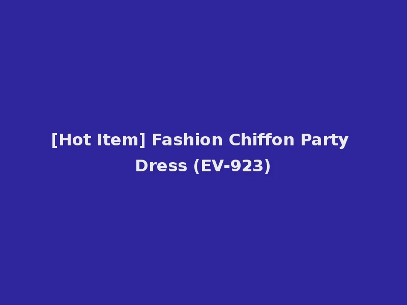 [Hot Item] Fashion Chiffon Party Dress (EV-923)