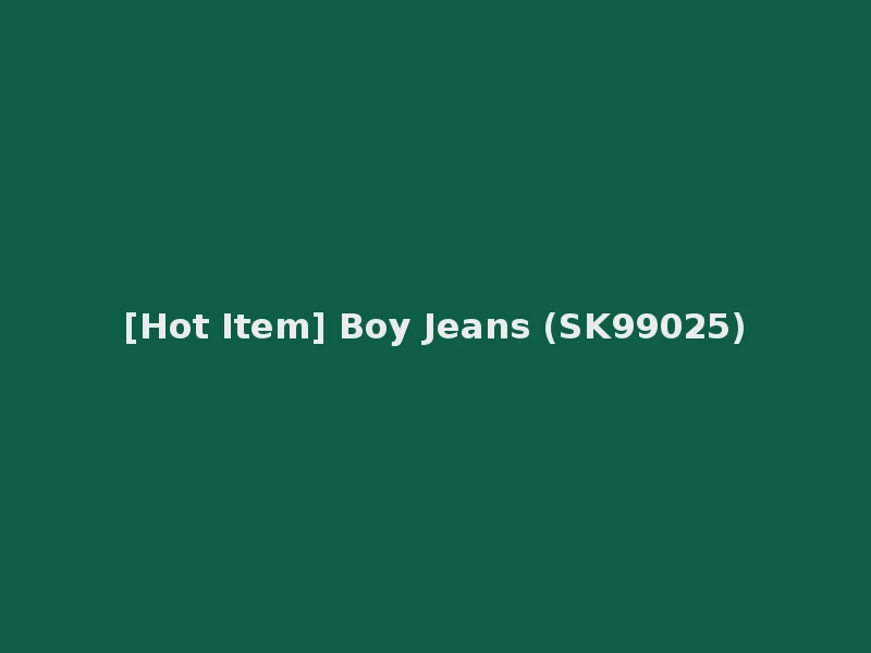 [Hot Item] Boy Jeans (SK99025)