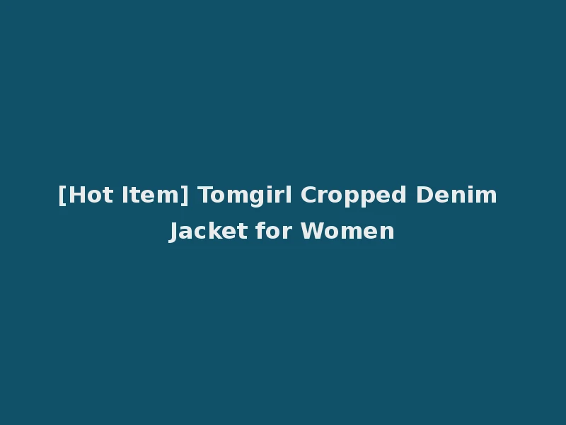 [Hot Item] Tomgirl Cropped Denim Jacket for Women