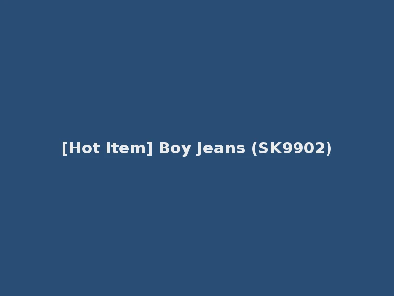 [Hot Item] Boy Jeans (SK9902)