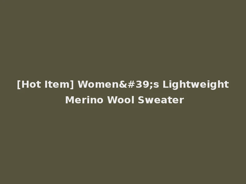 [Hot Item] Women's Lightweight Merino Wool Sweater