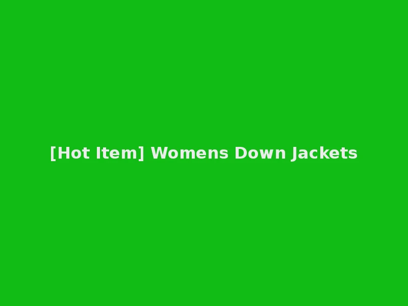 [Hot Item] Womens Down Jackets
