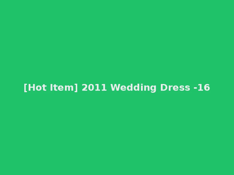 [Hot Item] 2011 Wedding Dress -16