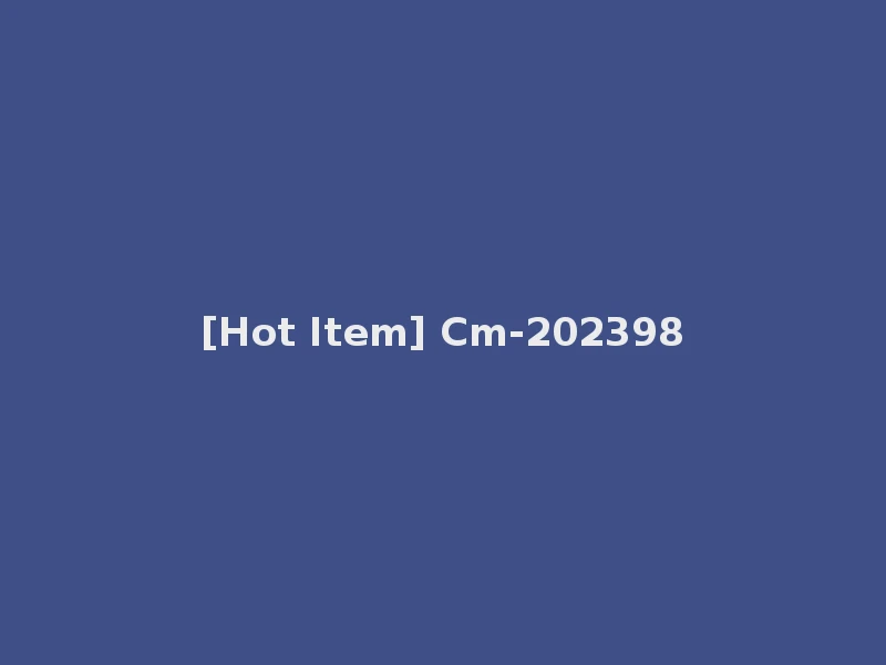 [Hot Item] Cm-202398