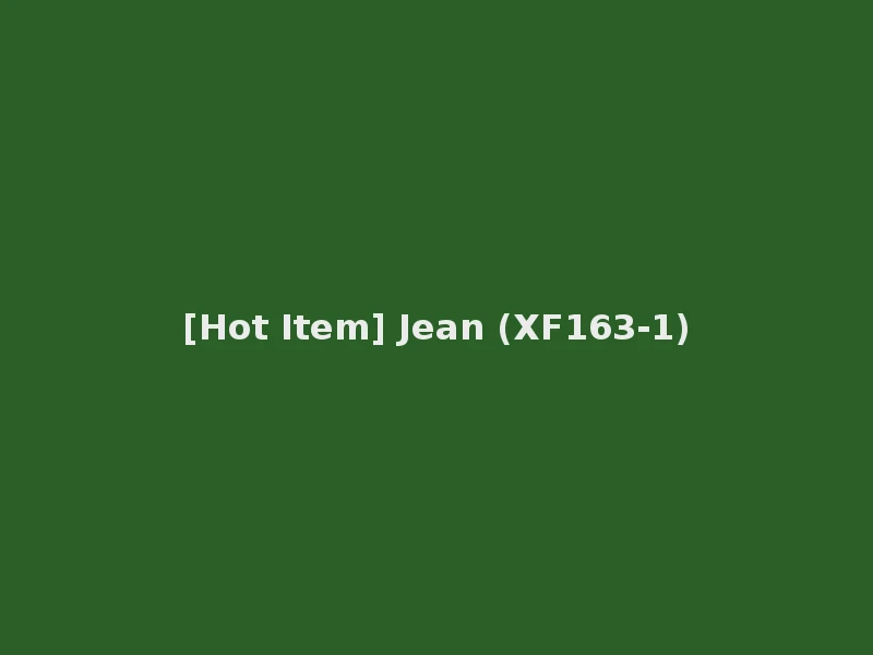 [Hot Item] Jean (XF163-1)