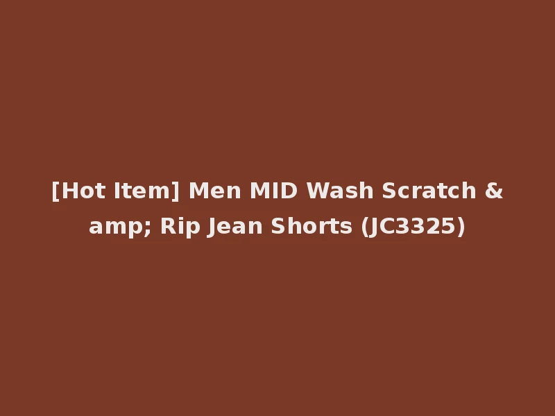 [Hot Item] Men MID Wash Scratch & Rip Jean Shorts (JC3325)