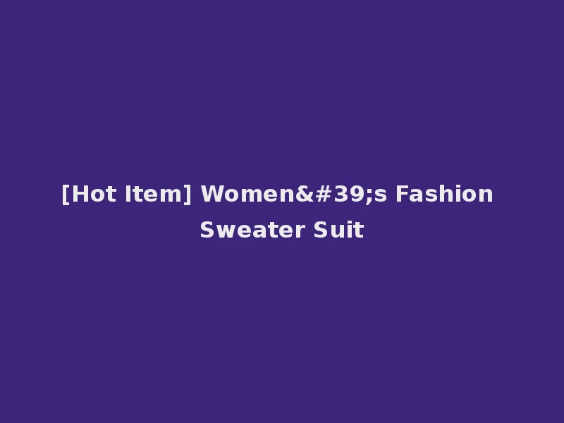 [Hot Item] Women's Fashion Sweater Suit