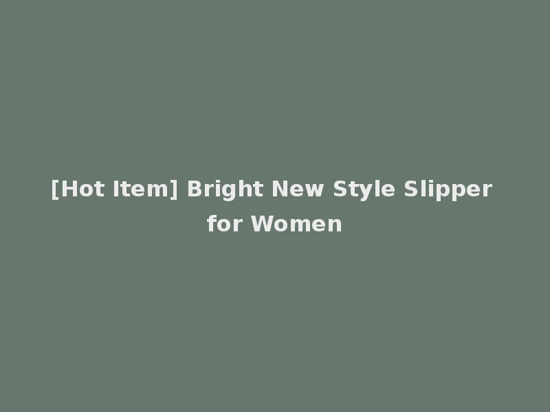 [Hot Item] Bright New Style Slipper for Women