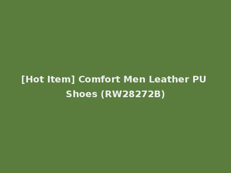 [Hot Item] Comfort Men Leather PU Shoes (RW28272B)