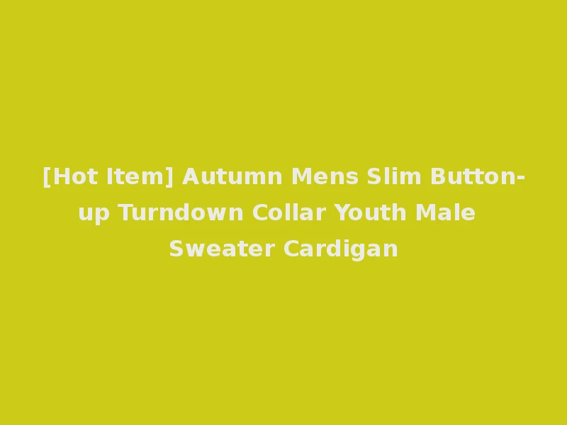 [Hot Item] Autumn Mens Slim Button-up Turndown Collar Youth Male Sweater Cardigan