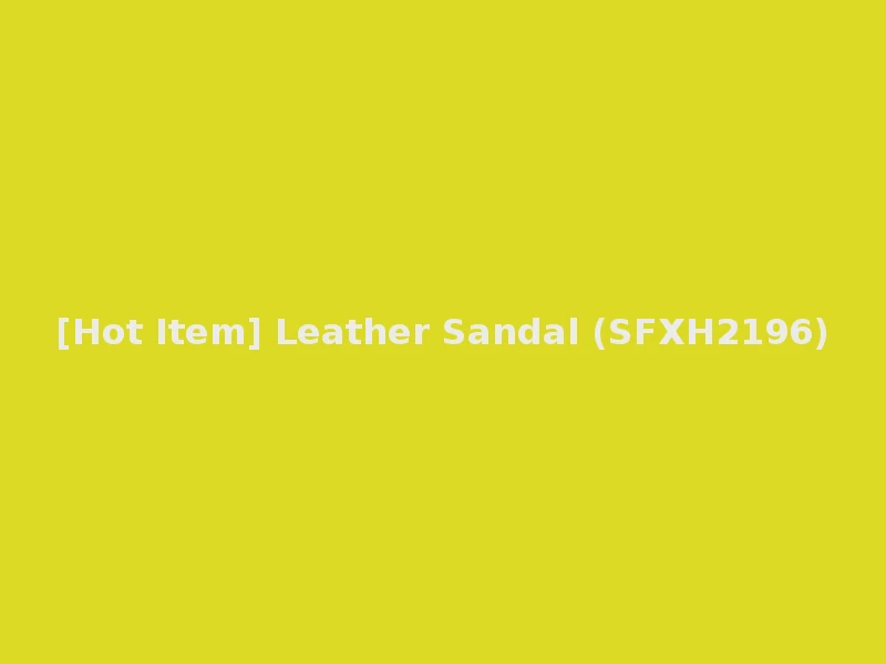 [Hot Item] Leather Sandal (SFXH2196)