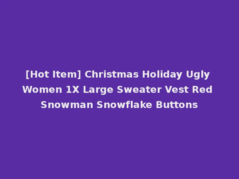 [Hot Item] Christmas Holiday Ugly Women 1X Large Sweater Vest Red Snowman Snowflake Buttons