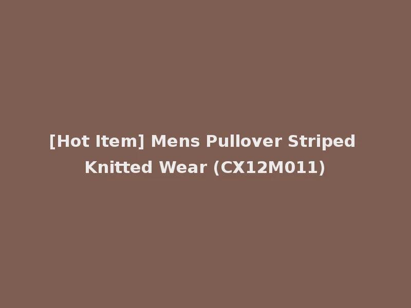 [Hot Item] Mens Pullover Striped Knitted Wear (CX12M011)