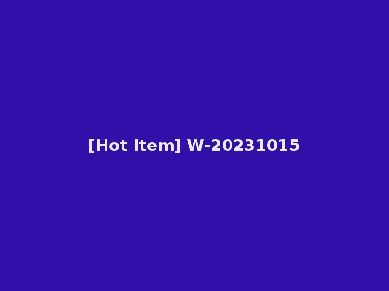[Hot Item] W-20231015