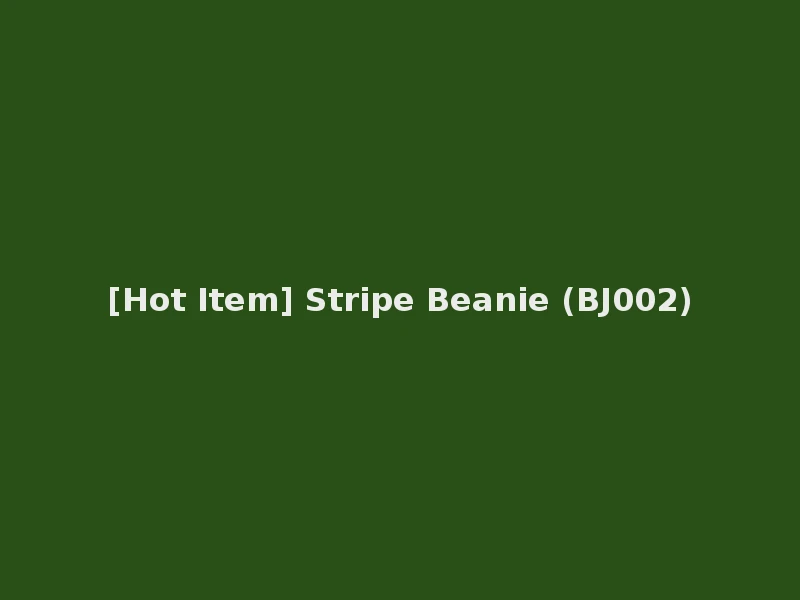 [Hot Item] Stripe Beanie (BJ002)