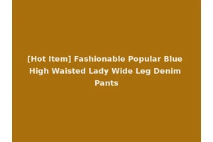 [Hot Item] Fashionable Popular Blue High Waisted Lady Wide Leg Denim Pants