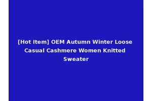 [Hot Item] OEM Autumn Winter Loose Casual Cashmere Women Knitted Sweater