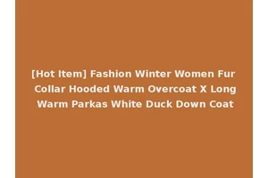 [Hot Item] Fashion Winter Women Fur Collar Hooded Warm Overcoat X Long Warm Parkas White Duck Down Coat