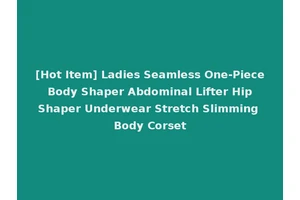 [Hot Item] Ladies Seamless One-Piece Body Shaper Abdominal Lifter Hip Shaper Underwear Stretch Slimming Body Corset