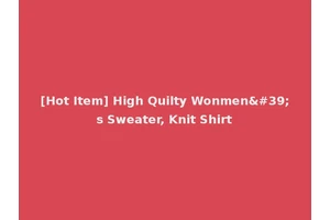 [Hot Item] High Quilty Wonmen's Sweater, Knit Shirt