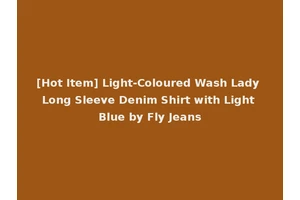 [Hot Item] Light-Coloured Wash Lady Long Sleeve Denim Shirt with Light Blue by Fly Jeans