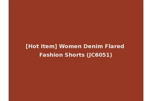 [Hot Item] Women Denim Flared Fashion Shorts (JC6051)