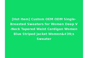 [Hot Item] Custom OEM ODM Single-Breasted Sweaters for Women Deep V-Neck Tapered Waist Cardigan Women Blue Striped Jacket Women's Sweater