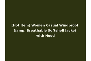 [Hot Item] Women Casual Windproof &amp; Breathable Softshell Jacket with Hood