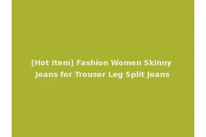 [Hot Item] Fashion Women Skinny Jeans for Trouser Leg Split Jeans