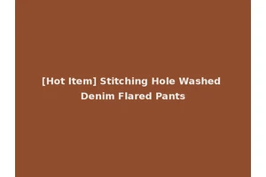 [Hot Item] Stitching Hole Washed Denim Flared Pants