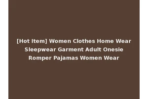 [Hot Item] Women Clothes Home Wear Sleepwear Garment Adult Onesie Romper Pajamas Women Wear