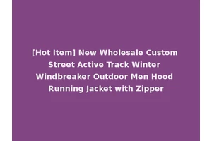 [Hot Item] New Wholesale Custom Street Active Track Winter Windbreaker Outdoor Men Hood Running Jacket with Zipper