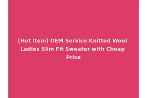 [Hot Item] OEM Service Knitted Wool Ladies Slim Fit Sweater with Cheap Price