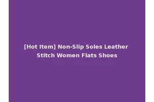 [Hot Item] Non-Slip Soles Leather Stitch Women Flats Shoes