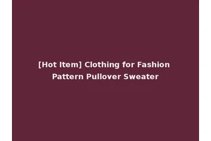 [Hot Item] Clothing for Fashion Pattern Pullover Sweater