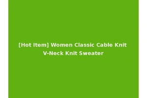 [Hot Item] Women Classic Cable Knit V-Neck Knit Sweater