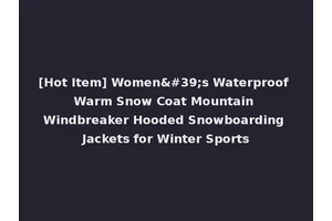[Hot Item] Women's Waterproof Warm Snow Coat Mountain Windbreaker Hooded Snowboarding Jackets for Winter Sports