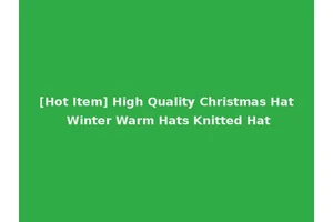 [Hot Item] High Quality Christmas Hat Winter Warm Hats Knitted Hat
